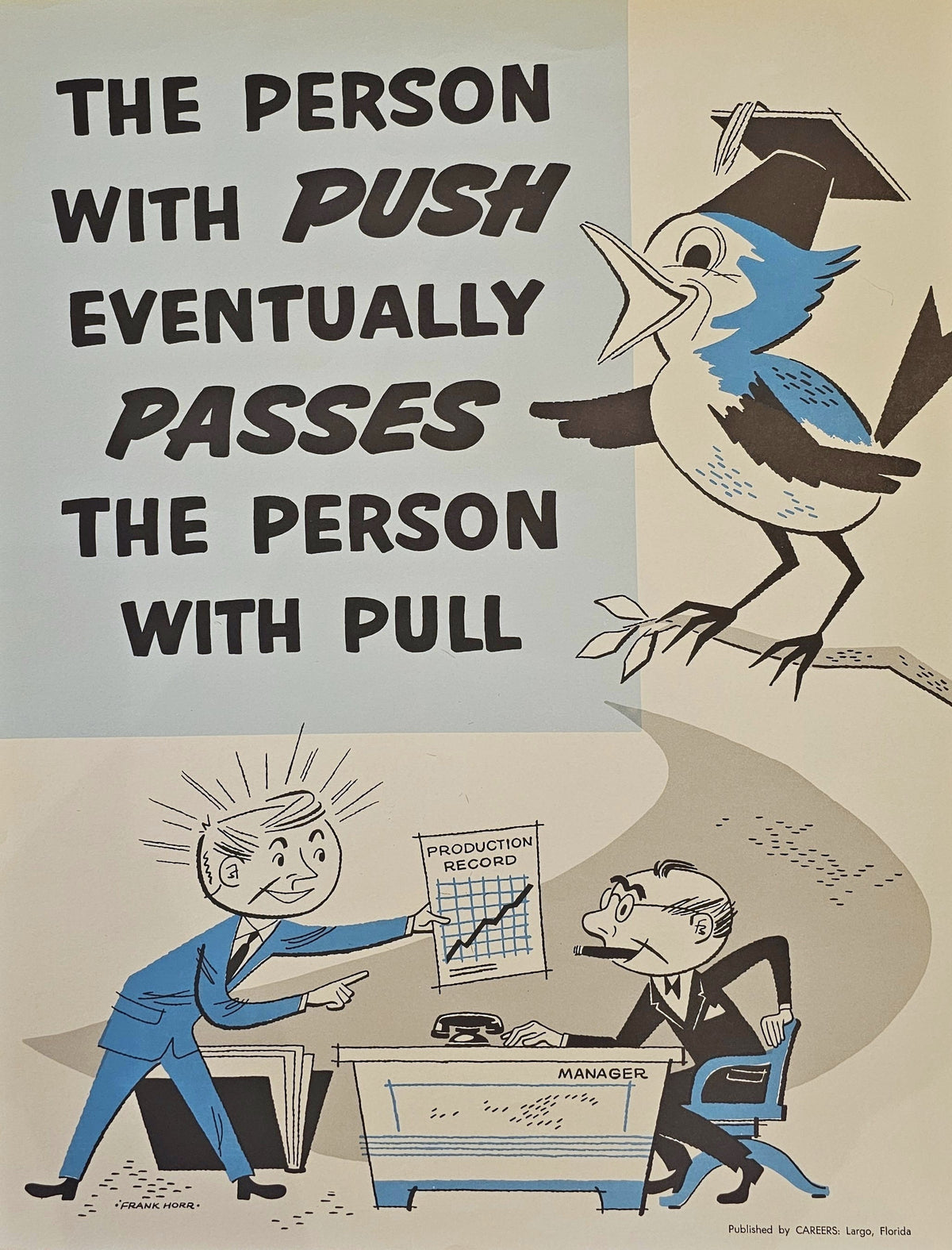 The Person with Push Eventually Passes the Person with Pull- Motivational Poster - Original Vintage Poster