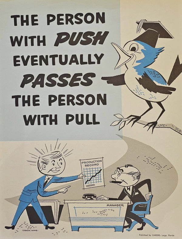 The Person with Push Eventually Passes the Person with Pull- Motivational Poster - Original Vintage Poster